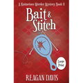 Bait & Stitch: A Knitorious Murder Mystery