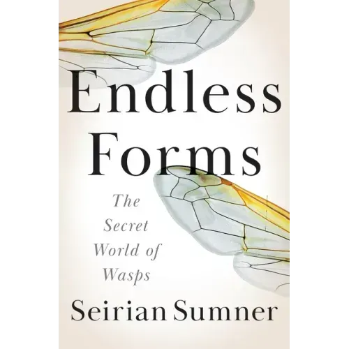 Endless Forms: The Secret World of Wasps