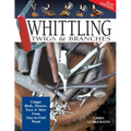 Whittling Twigs & Branches - 2nd Edition: Unique Birds, Flowers, Trees & More from Easy-To-Find Wood