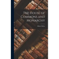 The House of Commons and Monarchy