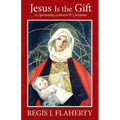 Jesus Is the Gift: The Spirituality of Advent & Christmas
