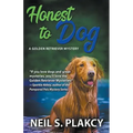 Honest to Dog (Cozy Dog Mystery): Golden Retriever Mystery #7 (Golden Retriever Mysteries)