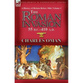 A History of Britain Before 1066-Volume 1: the Roman Invasion 55 B. C.-410 A. D.