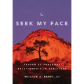 Seek My Face: Prayer as Personal Relationship in Scripture