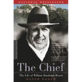 The Chief: The Life of William Randolph Hearst