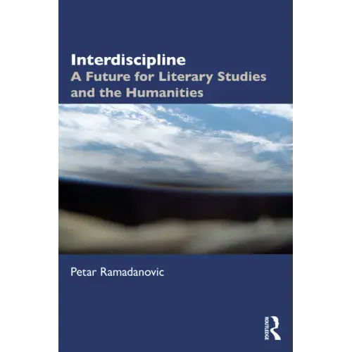 Interdiscipline: A Future for Literary Studies and the Humanities