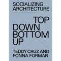 Socializing Architecture: Top-Down / Bottom-Up