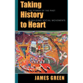 Taking History to Heart: The Power of the Past in Building Social Movements
