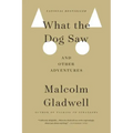 What the Dog Saw: And Other Adventures