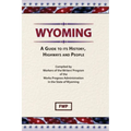 Wyoming: A Guide To Its History, Highways and People