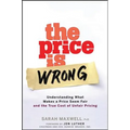 The Price Is Wrong: Understanding What Makes a Price Seem Fair and the True Cost of Unfair Pricing
