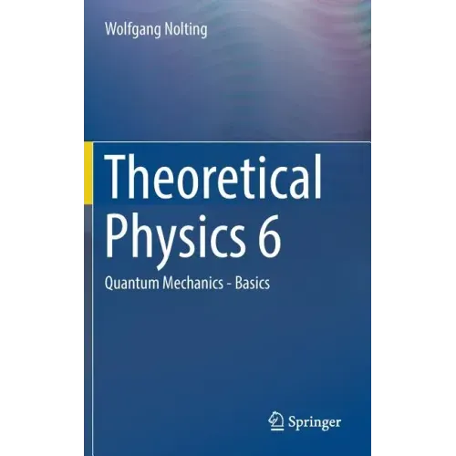 Theoretical Physics 6: Quantum Mechanics - Basics