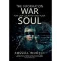 The Information War for Our Country and Your Soul