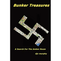 Bunker Treasures: A Search For The Amber Room