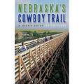 Nebraska's Cowboy Trail: A User's Guide