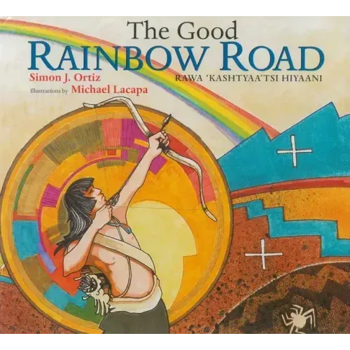 The Good Rainbow Road: A Native American Tale in Keres and English