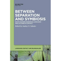 Between Separation and Symbiosis: South Eastern European Languages and Cultures in Contact