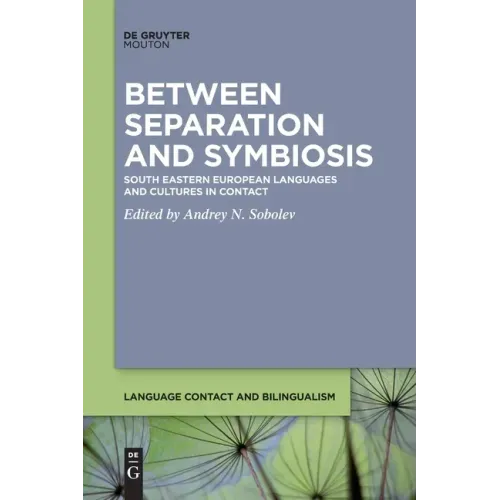 Between Separation and Symbiosis: South Eastern European Languages and Cultures in Contact