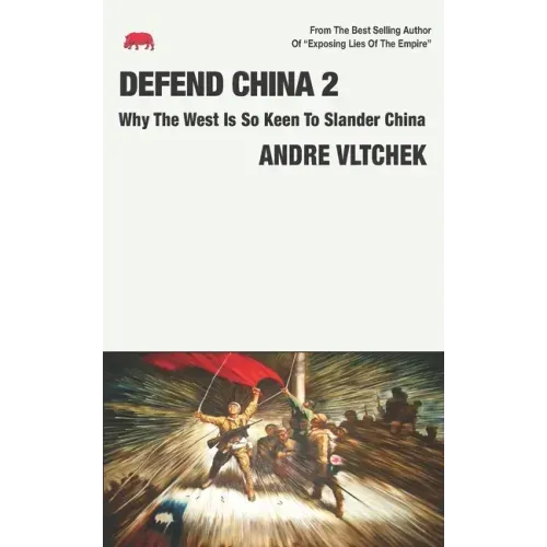 Defend China 2: Why The West Is So Keen To Slander China