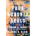 Four Hundred Souls: A Community History of African America, 1619-2019