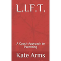 L.I.F.T.: A Coach Approach to Parenting