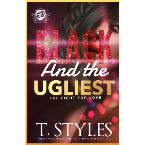 Black And The Ugliest: The Fight For Love (The Cartel Publications Presents)