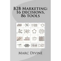 B2B Marketing: 16 decisions, 86 tools