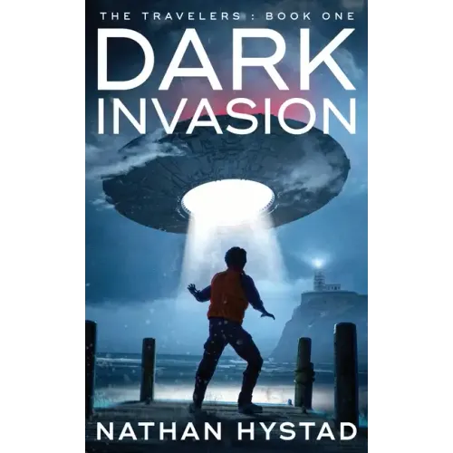 Dark Invasion (The Travelers Book One)