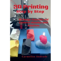 3D Printing Step by Step