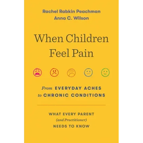When Children Feel Pain: From Everyday Aches to Chronic Conditions