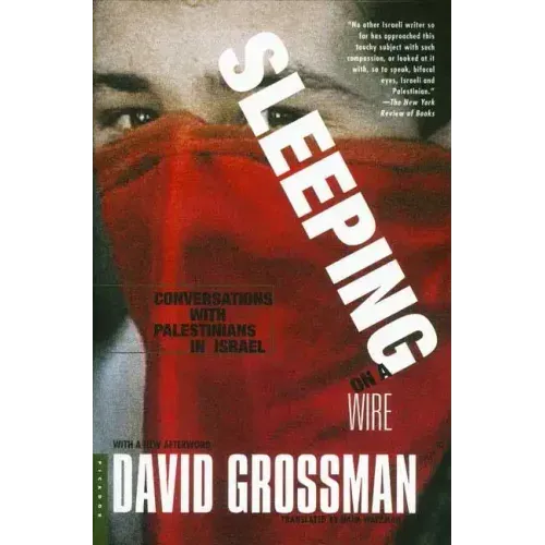Sleeping on a Wire: Conversations with Palestinians in Israel