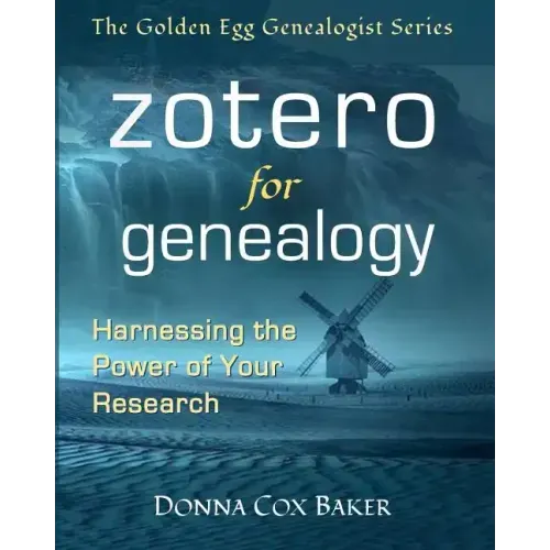 Zotero for Genealogy: Harnessing the Power of Your Research
