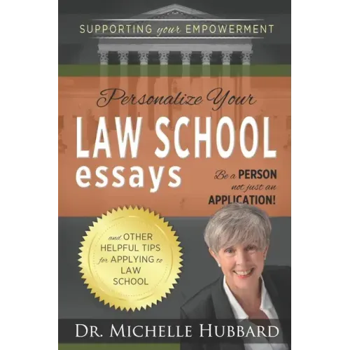 Personalize Your Law School Essays: Be a person not just an application! And other helpful tips for applying to law school