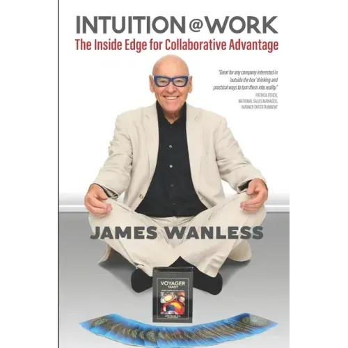 Intuition at Work: The Inside Edge for Collaborative Advantage