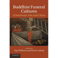 Buddhist Funeral Cultures of Southeast Asia and China