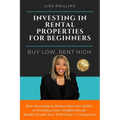 Investing in Rental Properties for Beginners: Buy Low, Rent High