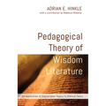 Pedagogical Theory of Wisdom Literature: An Application of Educational Theory to Biblical Texts