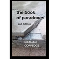 The Book of Paradoxes: Including Problems Encountered in Nathan Coppedge's Philosophy