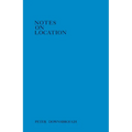 Peter Downsbrough: Notes on Location