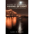 Rivers of Darkness, Visions of Light: From Extortion to Salvation