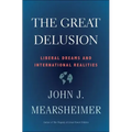 The Great Delusion: Liberal Dreams and International Realities