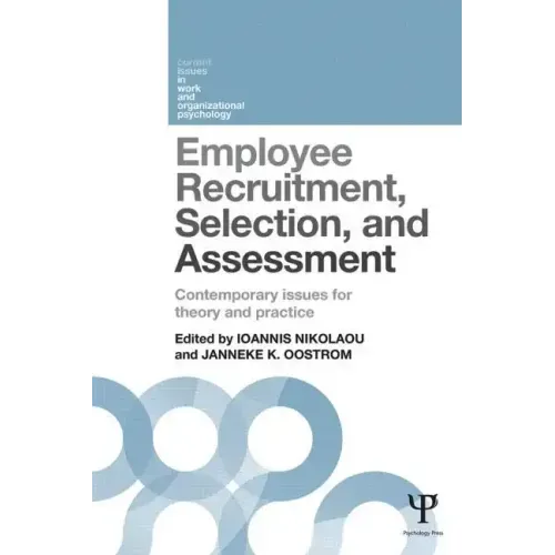 Employee Recruitment, Selection, and Assessment: Contemporary Issues for Theory and Practice
