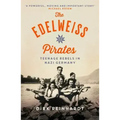 The Edelweiss Pirates: Teenage Rebels in Nazi Germany