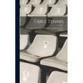 Table Tennis; a Description of the Game, With Rules and Instructions for Playing
