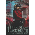 Green Tea and Black Death