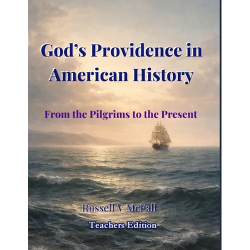 God's Providence in American History: From the Pilgrims to the Present
