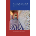 Discerning Religious Truth: A Didactic Exposition of the Logic and Epistemology of the Islamic Sciences