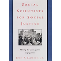 Social Scientists for Social Justice: Making the Case Against Segregation