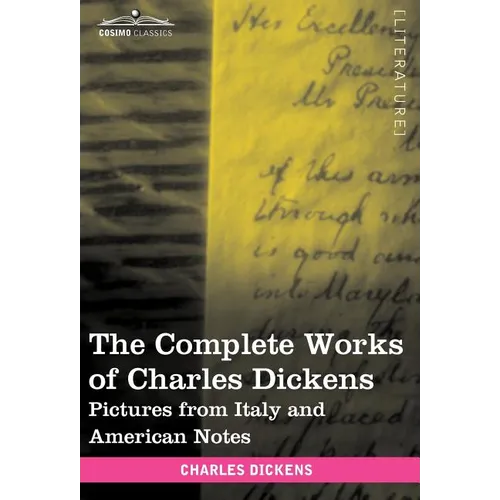 The Complete Works of Charles Dickens (in 30 Volumes, Illustrated): Pictures from Italy and American Notes
