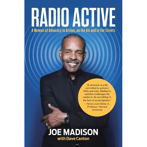 Radio Active: A Memoir of Advocacy in Action, on the Air and in the Streets